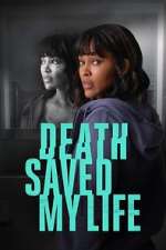 Watch Death Saved My Life Watch123movies