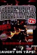 Watch Ghetto Brawls Watch123movies