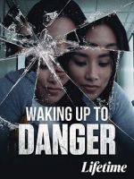 Watch Waking Up to Danger Watch123movies
