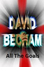 Watch David Beckham All The Goals Watch123movies
