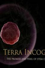 Watch Terra Incognita The Perils and Promise of Stem Cell Research Watch123movies