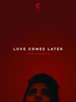Watch Love Comes Later (Short 2015) Watch123movies