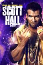 Watch Scott Hall: Living on a Razor\'s Edge Watch123movies