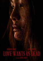 Watch Love Wants Us Dead Watch123movies