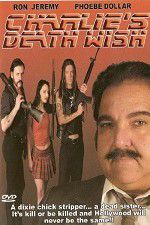 Watch Charlie\'s Death Wish Watch123movies