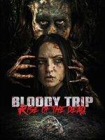 Watch Bloody Trip: Rise of the Dead Watch123movies