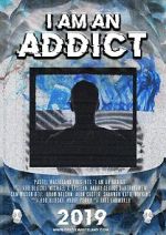 Watch I Am an Addict Watch123movies