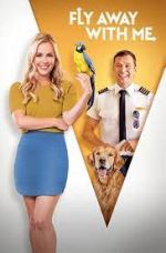 Watch Fly Away with Me Watch123movies