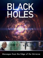 Watch Black Holes: Messages from the Edge of the Universe Watch123movies