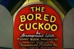 Watch The Bored Cuckoo (Short 1948) Watch123movies