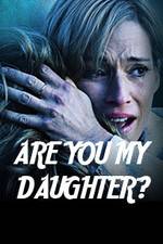 Watch Are You My Daughter? Watch123movies