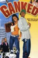 Watch Ganked Watch123movies