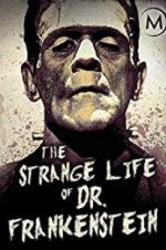 Watch The Strange Life of Dr. Frankenstein Watch123movies