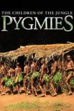 Watch Pygmies The Children of the Jungle Watch123movies