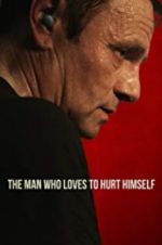 Watch The Man Who Loves to Hurt Himself Watch123movies