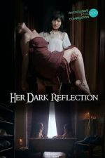 Watch Her Dark Reflection Watch123movies