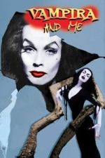 Watch Vampira and Me Watch123movies