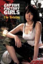 Watch Captive Factory Girls: The Violation Watch123movies