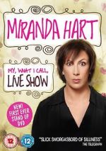 Watch Miranda Hart: My, What I Call, Live Show Watch123movies