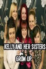 Watch Kelly and Her Sisters Grow Up Watch123movies