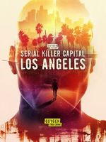 Watch Serial Killer Capital: Los Angeles (TV Special 2024) Watch123movies