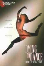 Watch Dying to Dance Watch123movies