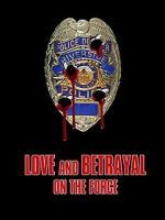 Watch Love and Betrayal on the Force Watch123movies