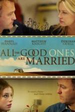 Watch All the Good Ones Are Married Watch123movies