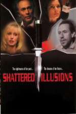 Watch Shattered Illusions Watch123movies
