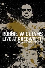 Watch Robbie Williams Live at Knebworth (TV Special 2003) Watch123movies
