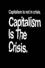 Watch Capitalism Is the Crisis Watch123movies