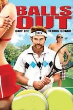 Watch Balls Out: Gary the Tennis Coach Watch123movies