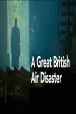 Watch A Great British Air Disaster Watch123movies
