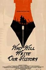 Watch Who Will Write Our History Watch123movies