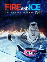 Watch Fire and Ice: The Rocket Richard Riot Watch123movies