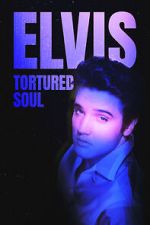 Watch Elvis: Tortured Soul Watch123movies