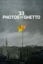 Watch 33 Photos from the Ghetto Watch123movies