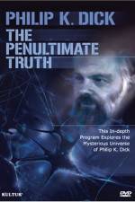 Watch The Penultimate Truth About Philip K Dick Watch123movies