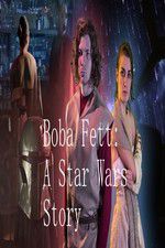 Watch Boba Fett: A Star Wars Story Watch123movies