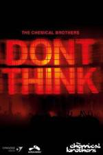 Watch The Chemical Brothers Don't Think Watch123movies