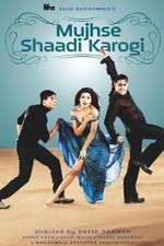 Watch Mujhse Shaadi Karogi Watch123movies