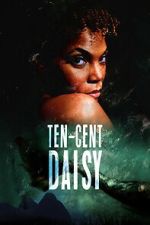 Watch Ten-Cent Daisy Watch123movies