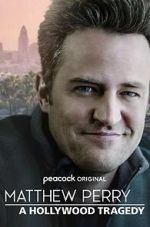 Watch Matthew Perry: A Hollywood Tragedy Watch123movies