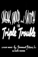 Watch Sneak, Snoop and Snitch in Triple Trouble Watch123movies