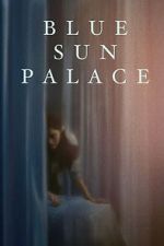 Watch Blue Sun Palace Watch123movies