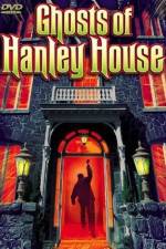 Watch The Ghosts of Hanley House Watch123movies