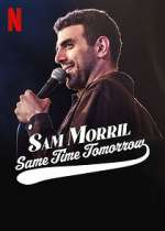 Watch Sam Morril: Same Time Tomorrow (TV Special 2022) Watch123movies