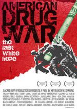 Watch American Drug War: The Last White Hope Watch123movies