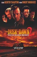 Watch Dusk Till Dawn 2: Texas Blood Money Watch123movies