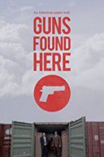 Watch Guns Found Here Watch123movies